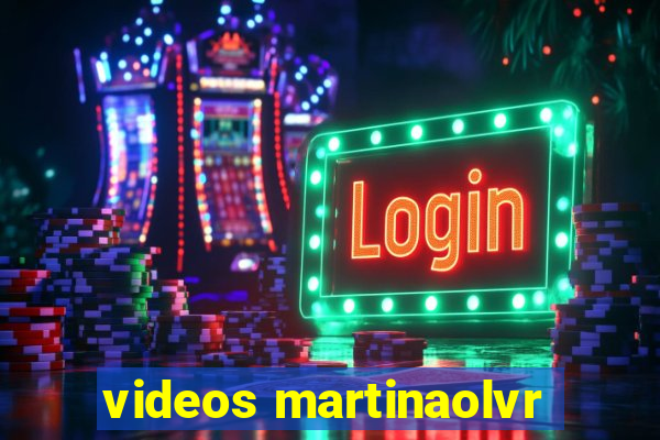 videos martinaolvr